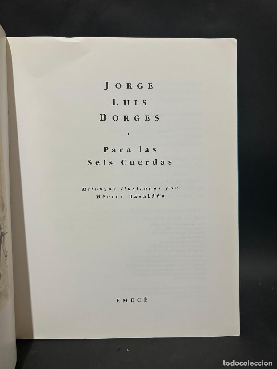 Libros de segunda mano: JORGE LUIS BORGES - PARA LAS SEIS CUERDAS - 1996 - Foto 3