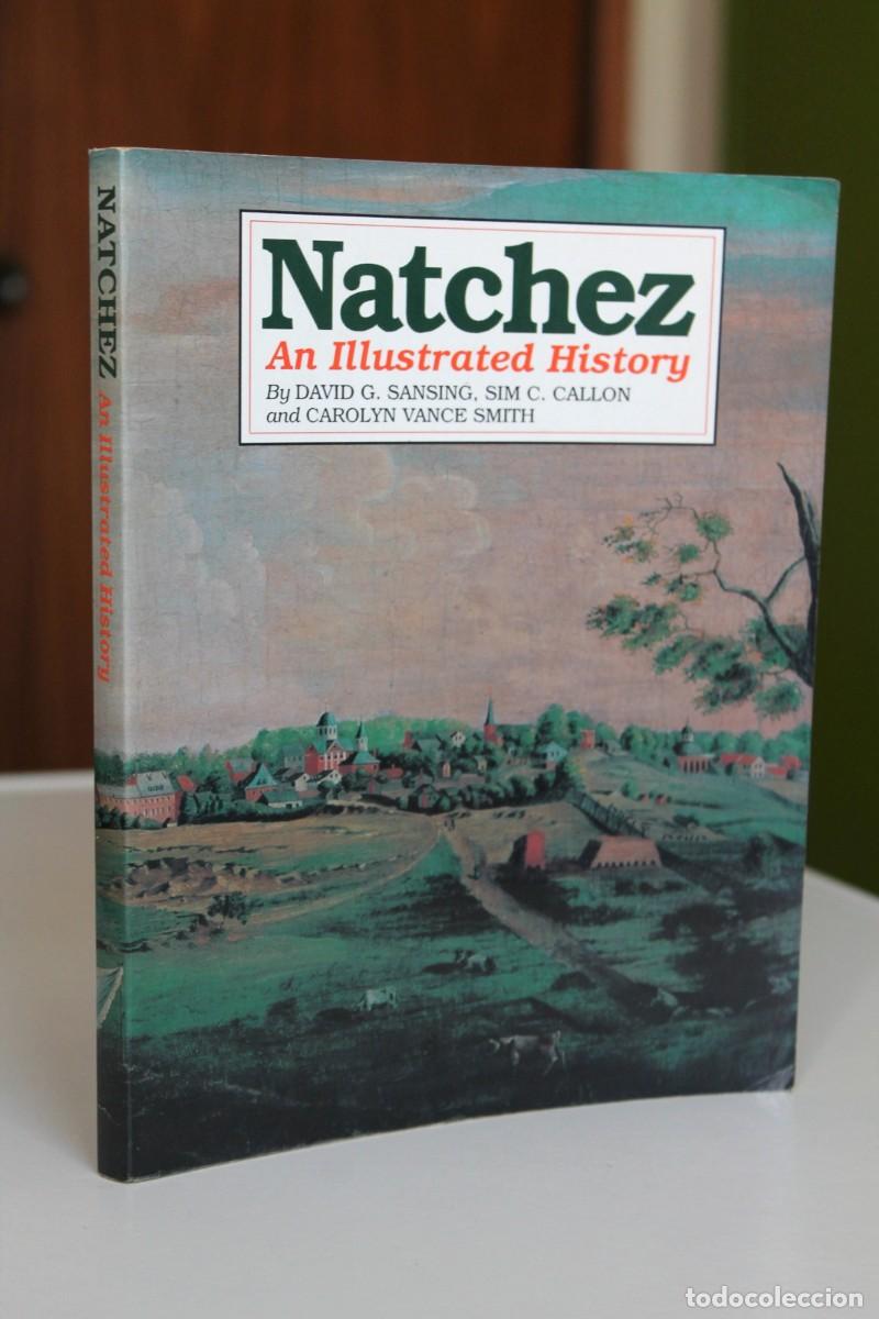 Gebrauchte B&uuml;cher: Sansing, Callon and Vance Smith - Natchez. An Illustrated History. Plantation Publishing Mississippi