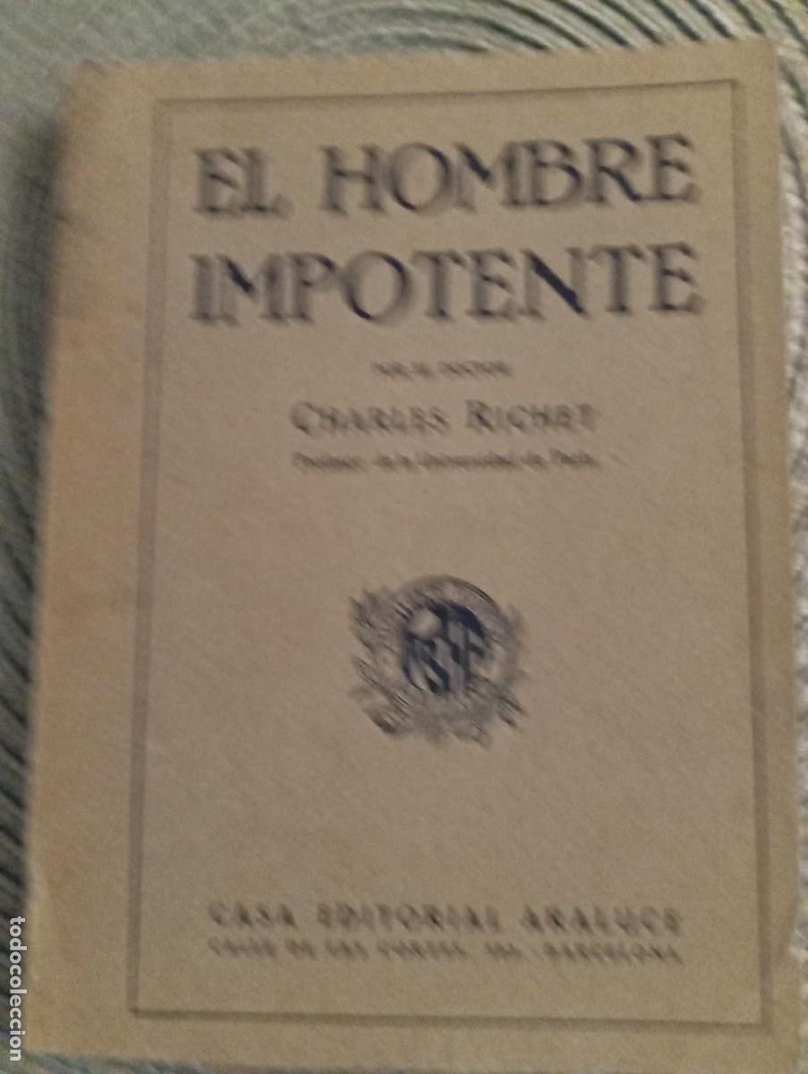 Libros de segunda mano: 1 LIBRO ** EL HOMBRE IMPOTENTE **. CHARLES RICHET . ED. ARALUCE - Foto 1