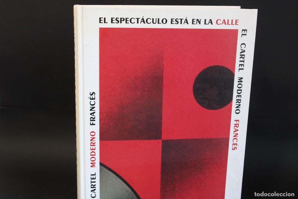 Libros de segunda mano: EL ESPECTACULO ESTA EN LA CALLE / EL CARTEL MODERNO FRANCES - Foto 1