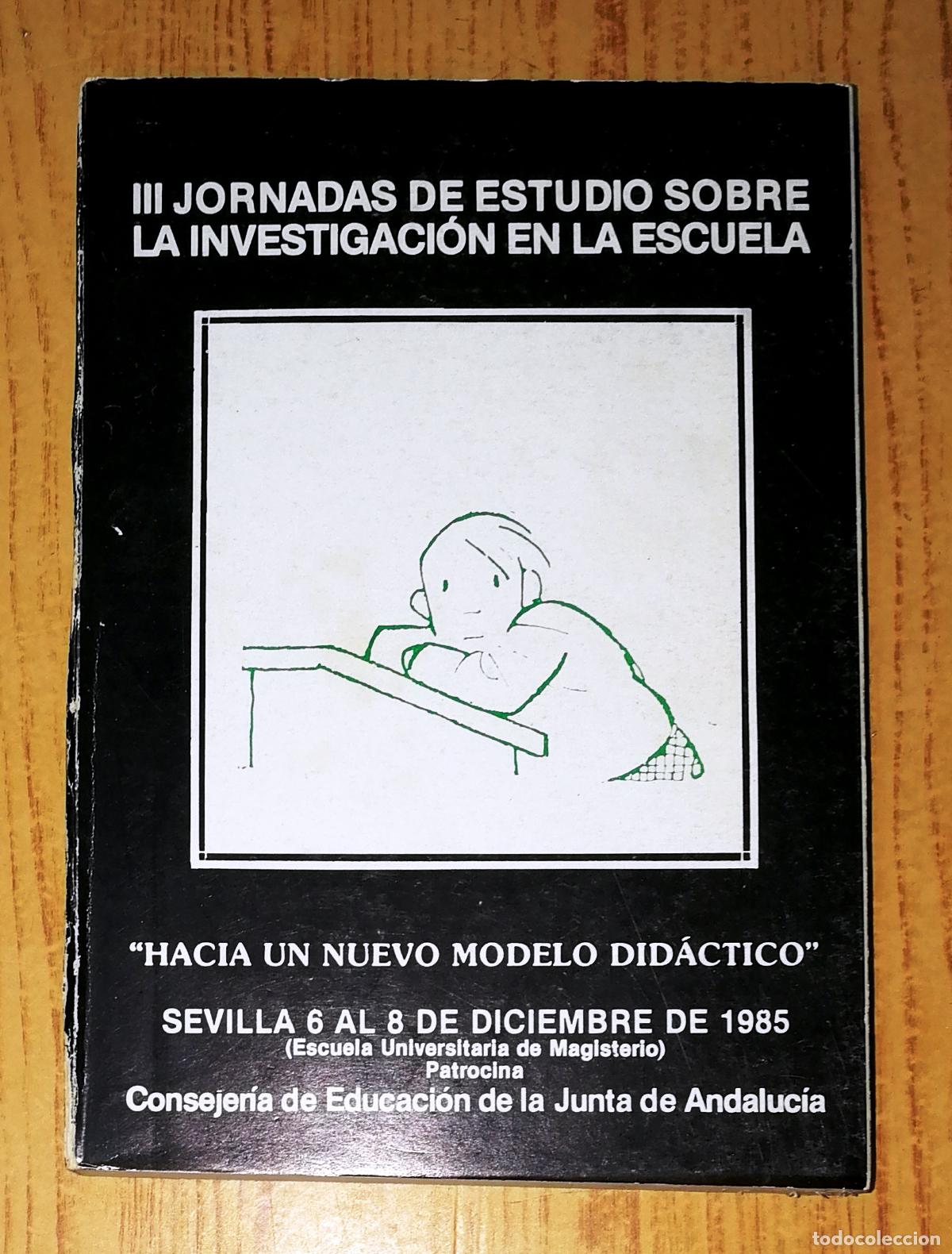 Gebrauchte B&uuml;cher: III JORNADAS DE ESTUDIO SOBRE LA INVESTIGACI&Oacute;N EN LA ESCUELA : Sevilla 6 al 8 de diciembre de 1985 :