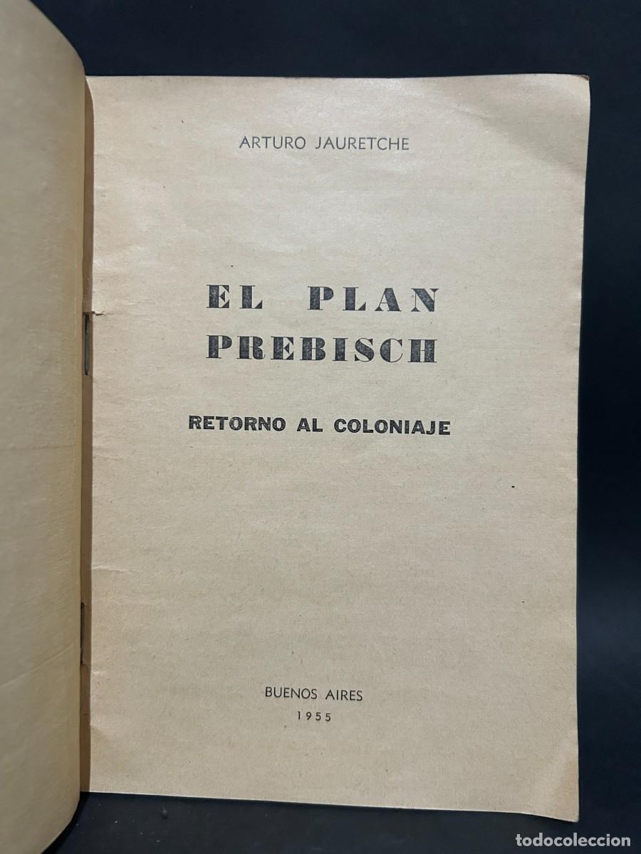 Libros de segunda mano: ARTURO JAURETCHE - EL PLAN PREBISCH - PRIMERA EDICI&Oacute;N - 1955 - Foto 2
