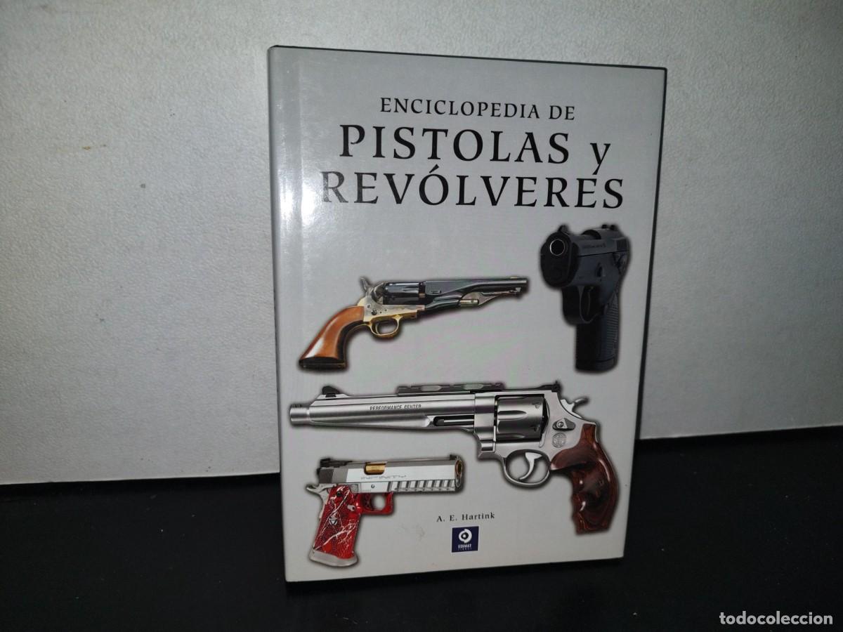 Libros de segunda mano: 120- Enciclopedia De Pistolas Y Rev&oacute;lveres - A. E. Hartink - 2013 - Foto 1