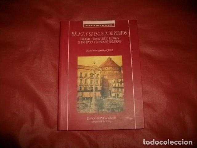Libros de segunda mano: M&Aacute;LAGA Y SU ESCUELA DE PERITOS - PEDRO PORTILLO FRANQUELO