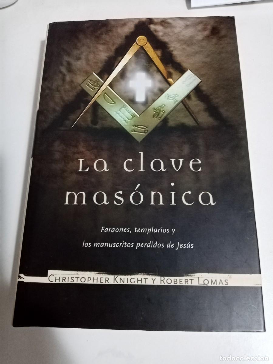 Libros de segunda mano: LA CLAVE MAS&Oacute;NICA. Christopher Knight y Robert Lomas ( MARTINEZ ROCA ) - Foto 1