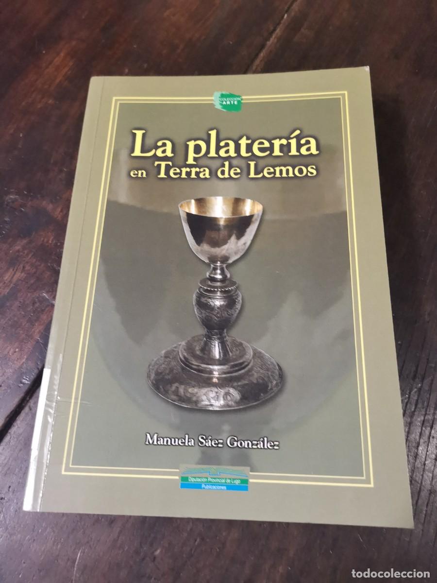 Libros de segunda mano: La plater&iacute;a en Terra de Lemos. Manuela S&aacute;ez Gonz&aacute;lez. - Foto 1