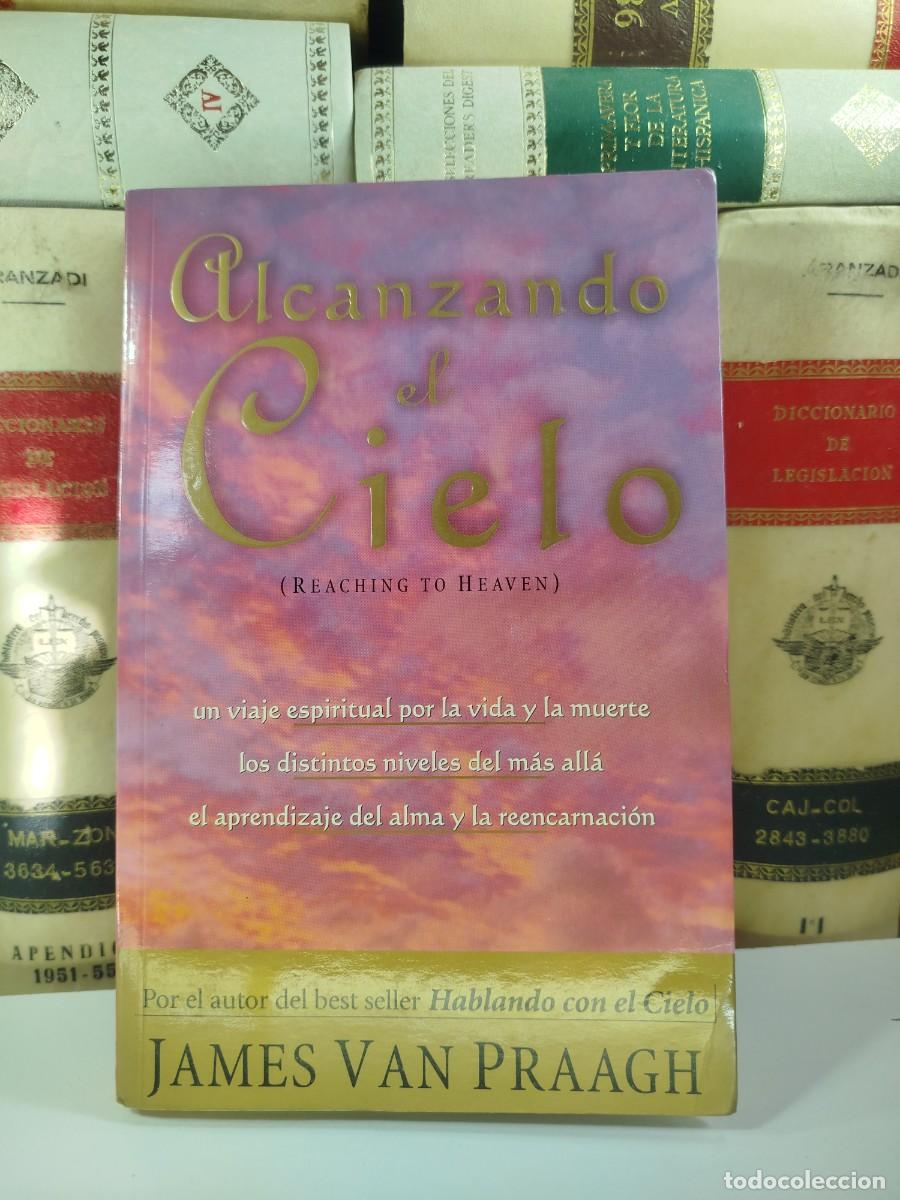 Libros de segunda mano: ALCANZANDO EL CIELO. Por James Van Praagh. - Foto 1