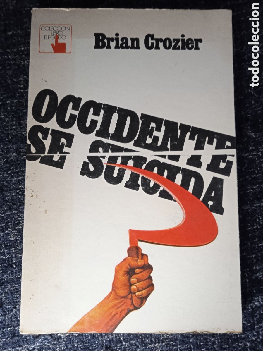 Libros de segunda mano: OCCIDENTE SE SUICIDA / BRIAN CROZIER - Foto 1