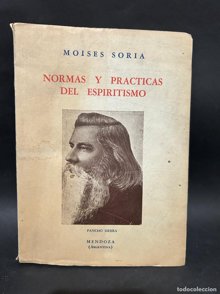 Libros de segunda mano: MOISES SORIA - NORMAS Y PRACTICAS DEL ESPIRITISMO - PRIMERA EDICI&Oacute;N - 1962 - Foto 1