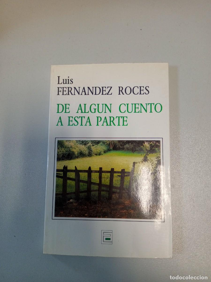 Libros de segunda mano: Libro - De alg&uacute;n cuento a esta parte - Luis Fernandez Roces - Foto 1