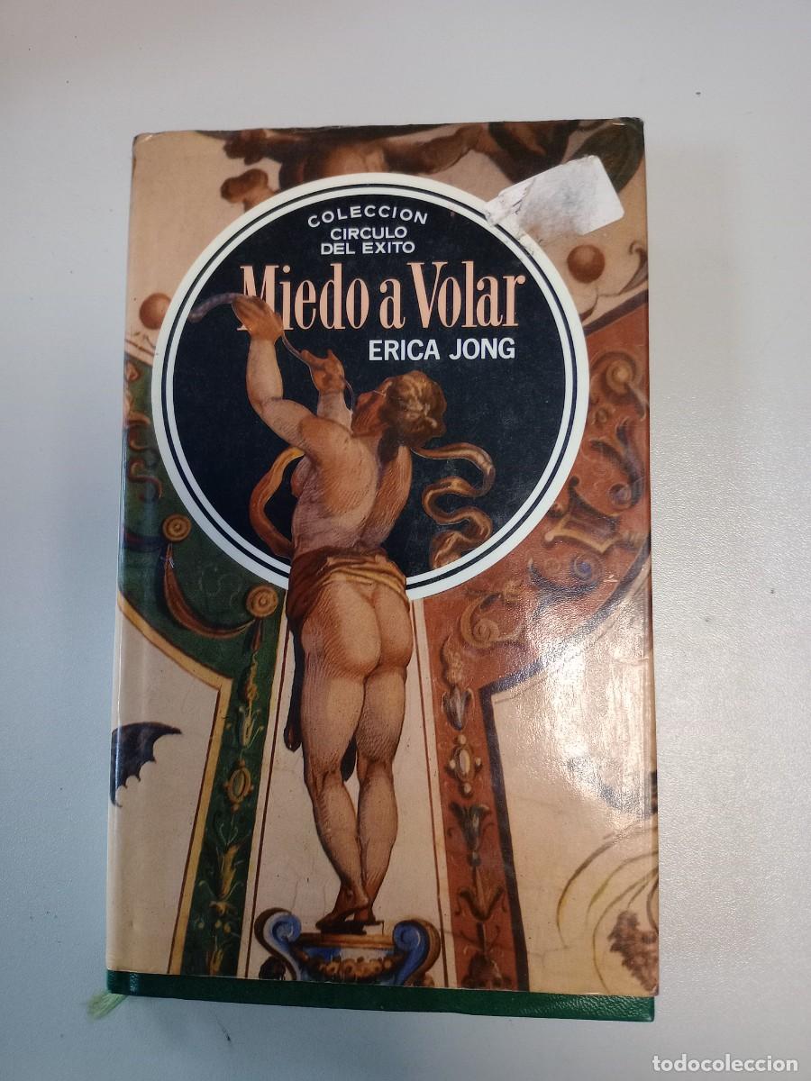 Libros de segunda mano: Libro - Miedo a Volar - Erica Jong - Colecci&oacute;n Circulo del &Eacute;xito - Foto 1
