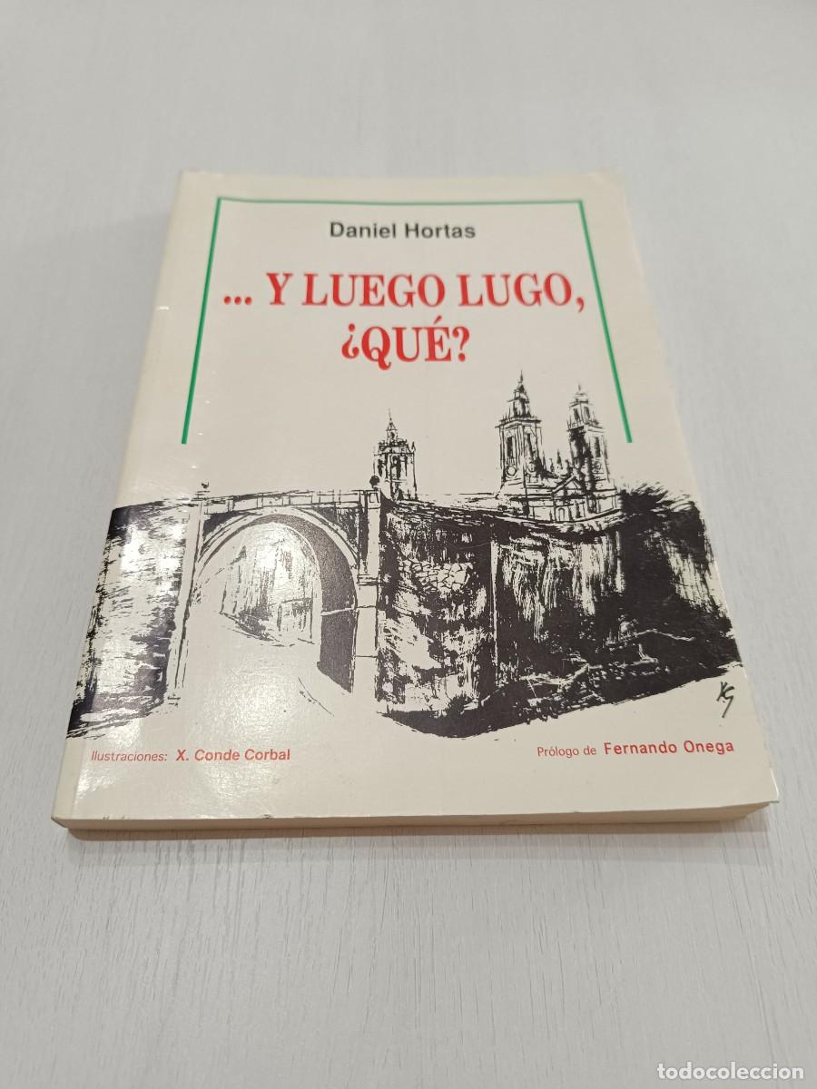 Libros de segunda mano: ... Y LUEGO LUGO, &iquest;QUE?.- DANIEL HORTAS - Foto 1