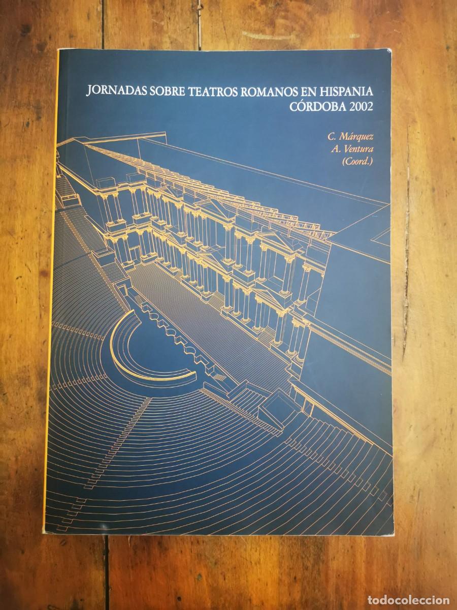 Gebrauchte B&uuml;cher: JORNADAS SOBRE TEATROS ROMANOS EN HISPANIA. Actas del Congreso Internacional celebrado en C&oacute;rdoba l