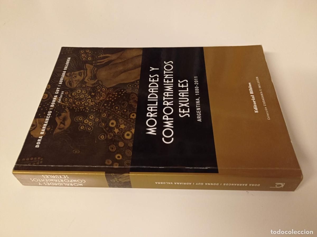 Libri di seconda mano: 2014 - DORA BARRANCOS / DONNA GUY / ADRIANA VALOBRA. Moralidades y comportamientos sexuales