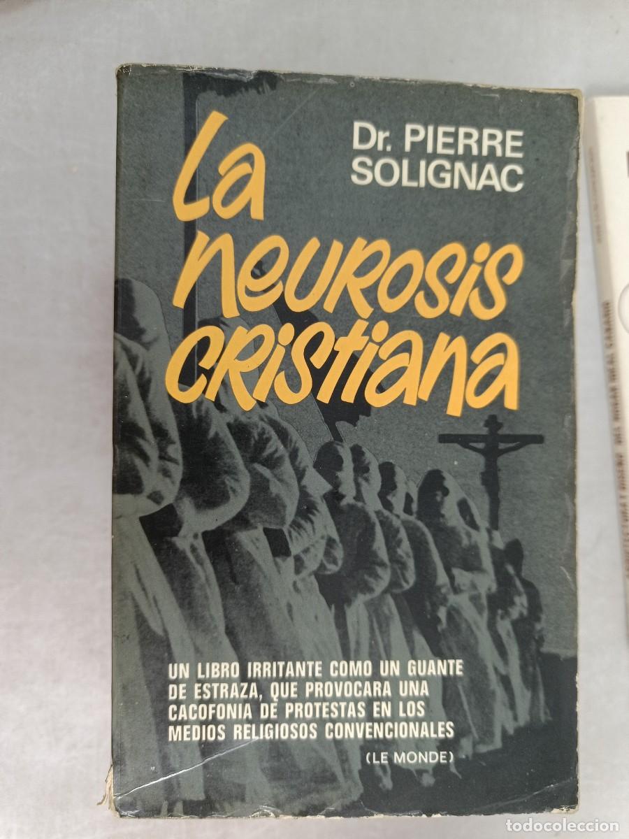 Libros de segunda mano: LA NEUROSIS CRISTIANA. DR. PIERRE SOLIGNAC - Foto 1