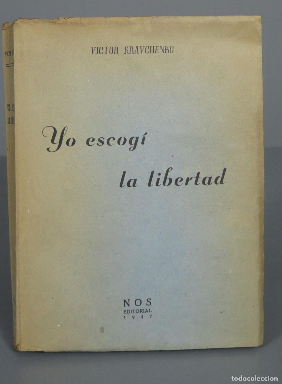 Libros de segunda mano: YO ESCOGI LA LIBERTAD. KRAVCHANKO - Foto 1