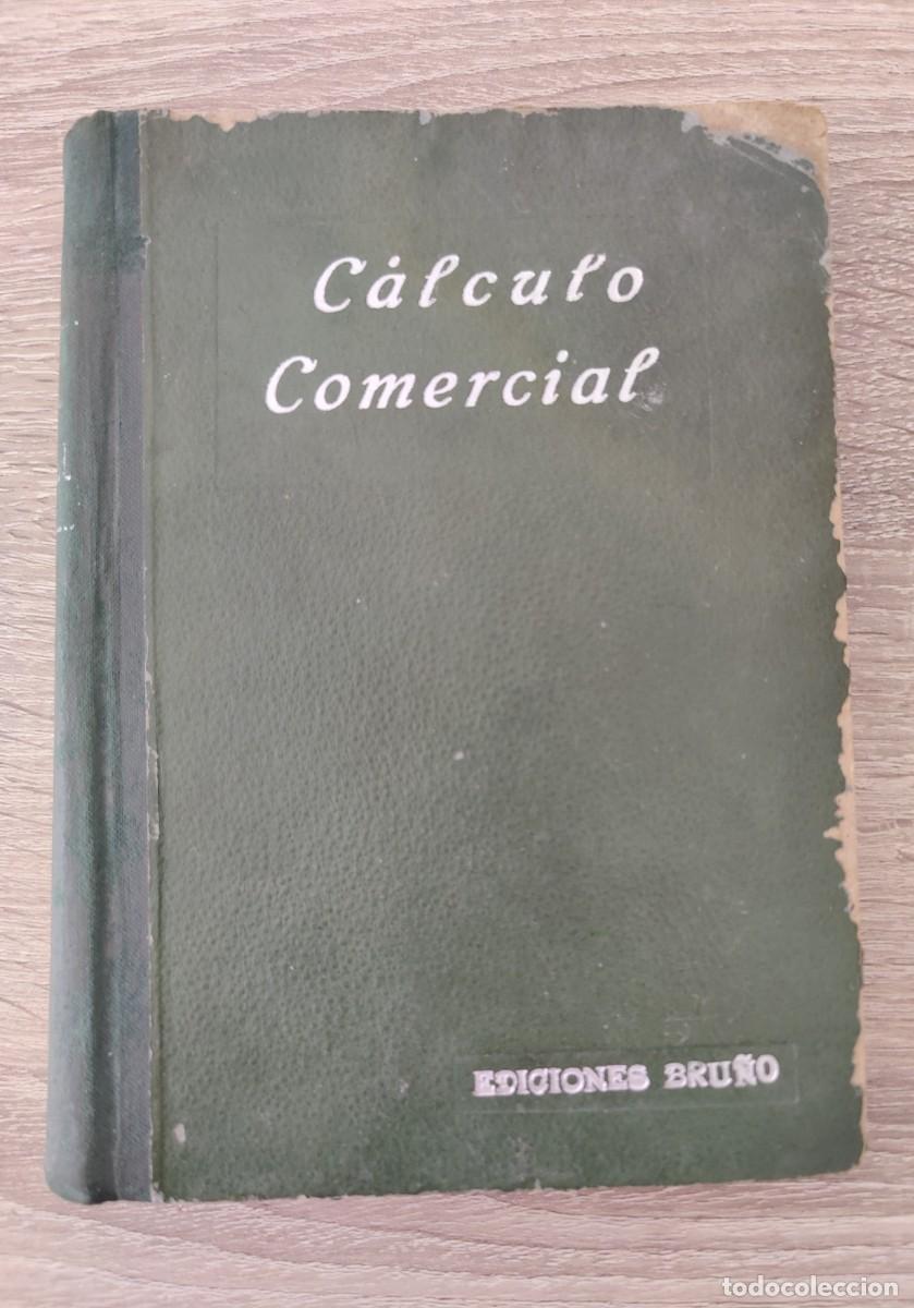 Libros de segunda mano: Libro. Calculo comercial. Editorial Bru&ntilde;o. A&ntilde;o 1955. - Foto 1