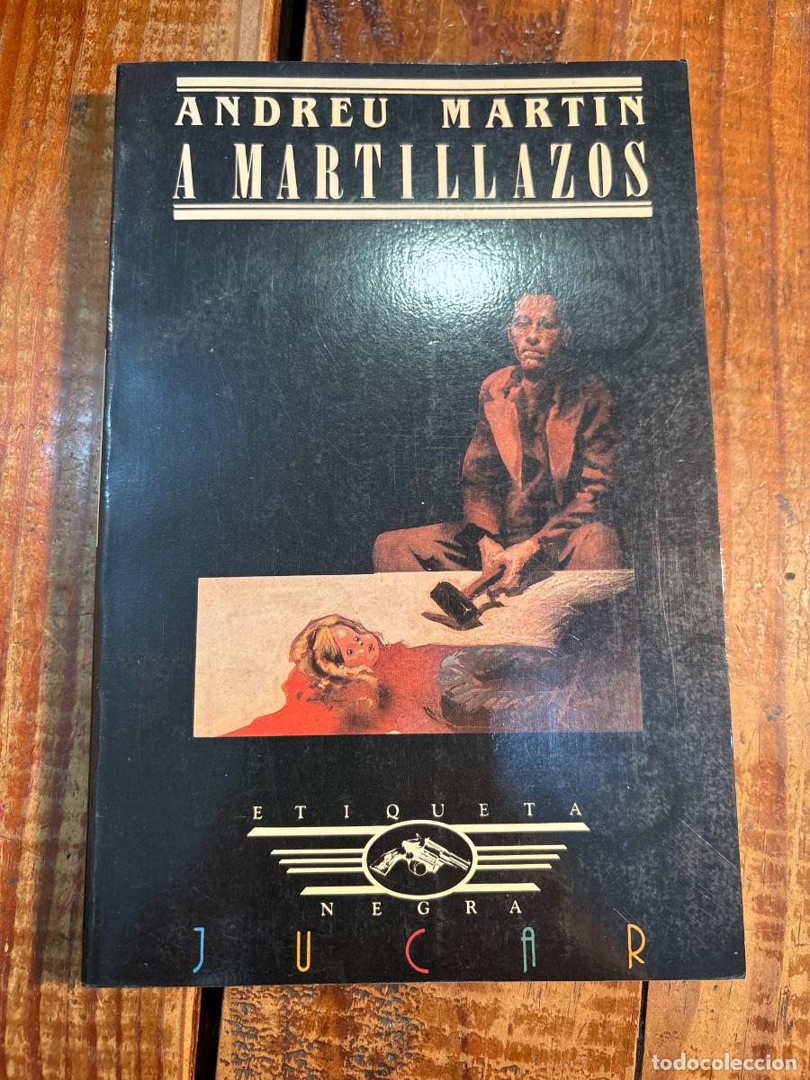 Libros de segunda mano: A martillazos Andreu Martin - Foto 1