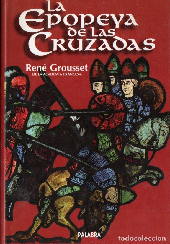Libros de segunda mano: REN&Eacute; GROUSSET : LA EPOPEYA DE LAS CRUZADAS (PALABRA, 2002) - Foto 1
