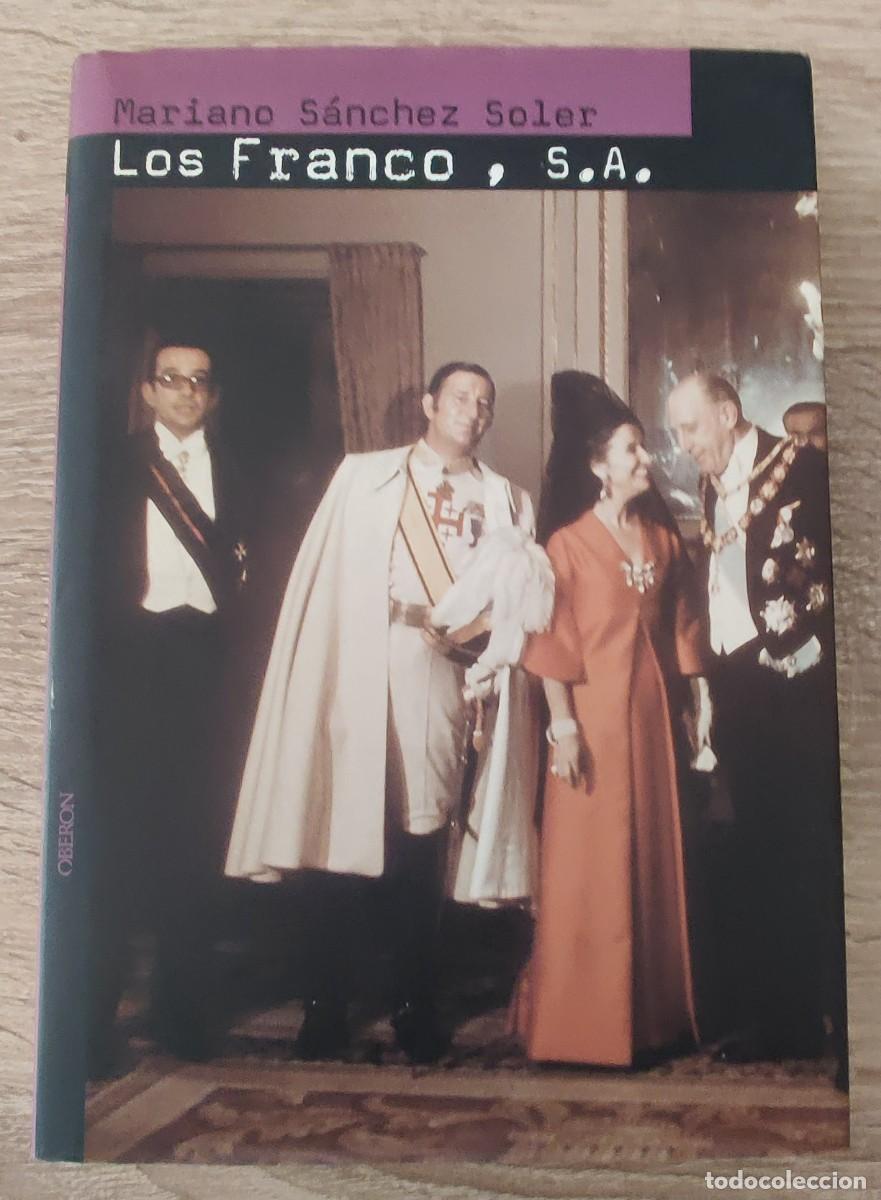 Libros de segunda mano: Libro. Los Franco S. A. De Mariano Sanchez Soler. Editorial Oberon. A&ntilde;o 2003. - Foto 1