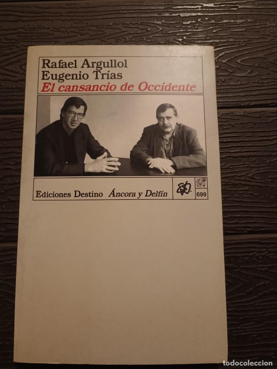 Libros de segunda mano: El cansancio de Occidente ( Rafael Argullol y Eugenio Tr&iacute;as ) - Foto 1