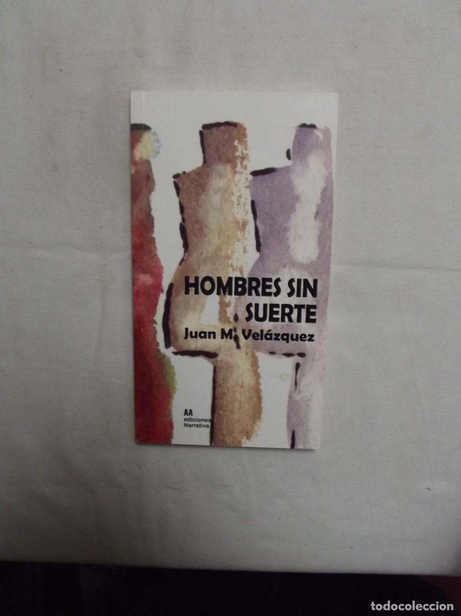 Libros de segunda mano: HOMBRES SIN SUERTE POR JUAN M&ordf; VELAZQUEZ