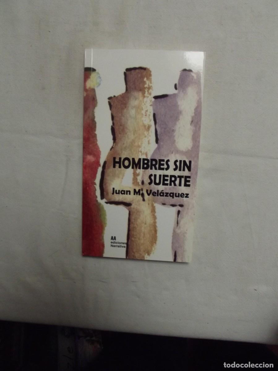 Libros de segunda mano: HOMBRES SIN SUERTE POR JUAN M&ordf; VELAZQUEZ