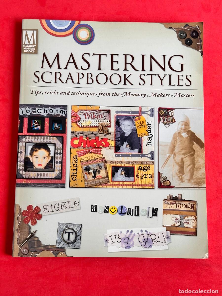 Libros de segunda mano: Mastering Scrapbook Styles: Tips, tricks and techniques from the Memory Makers Masters - Foto 1