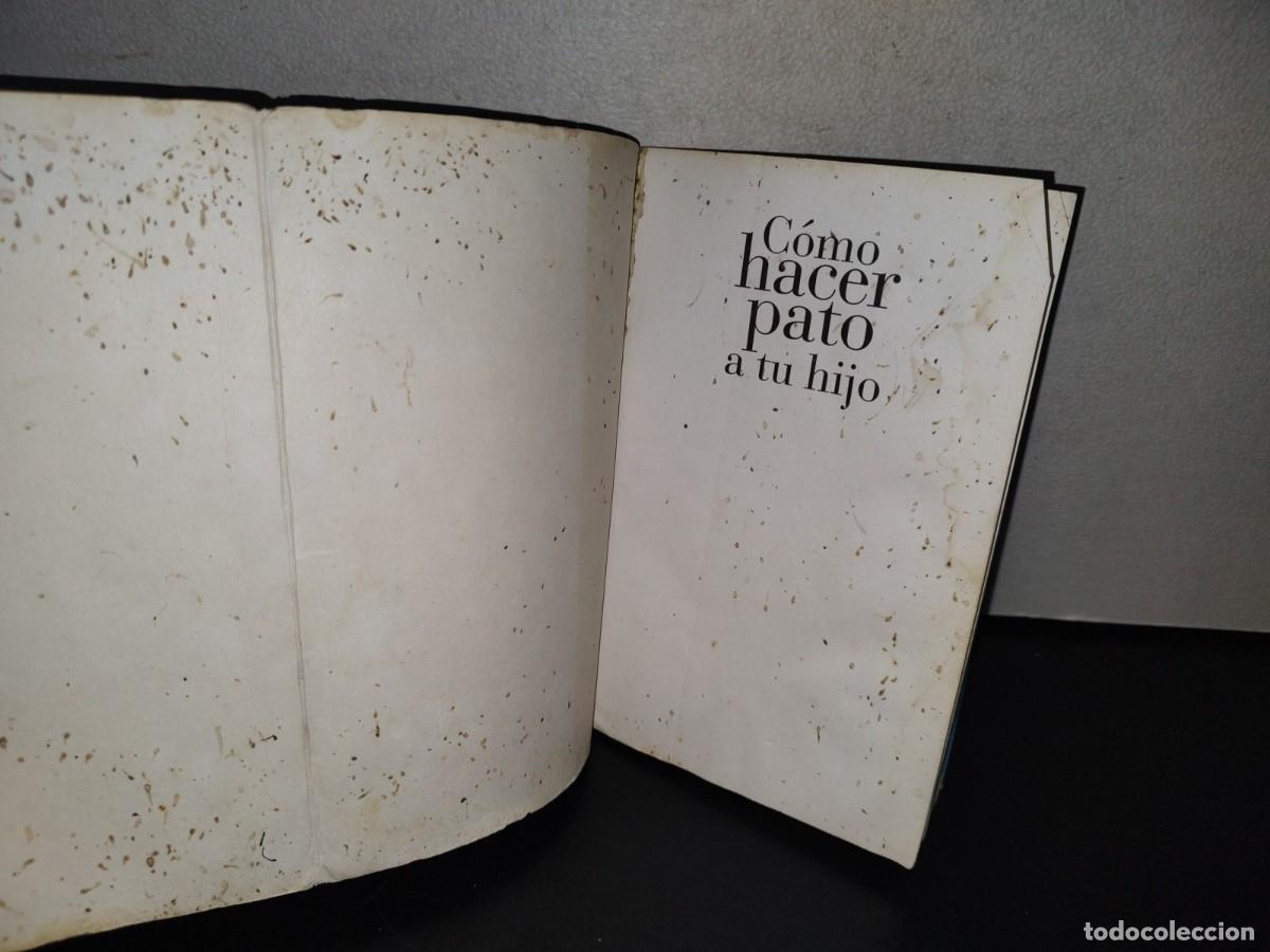 Libros de segunda mano: 120- C&Oacute;MO HACER PATO A TU HIJO. - DAVID BORGENICHT - Foto 6