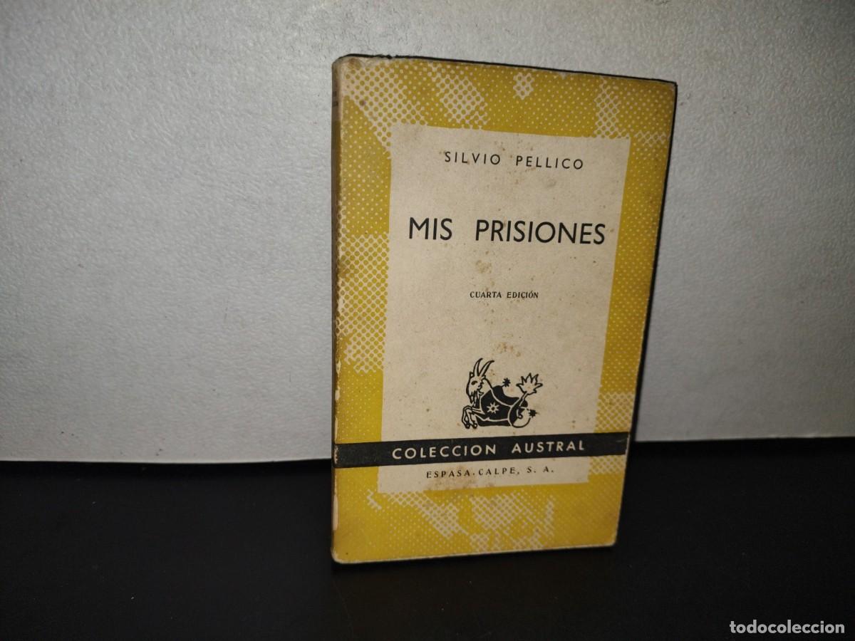 Libros de segunda mano: 119- MIS PRISIONES - SILVIO PELLICO - COLECCI&Oacute;N AUSTRAL - 1962 - Foto 1