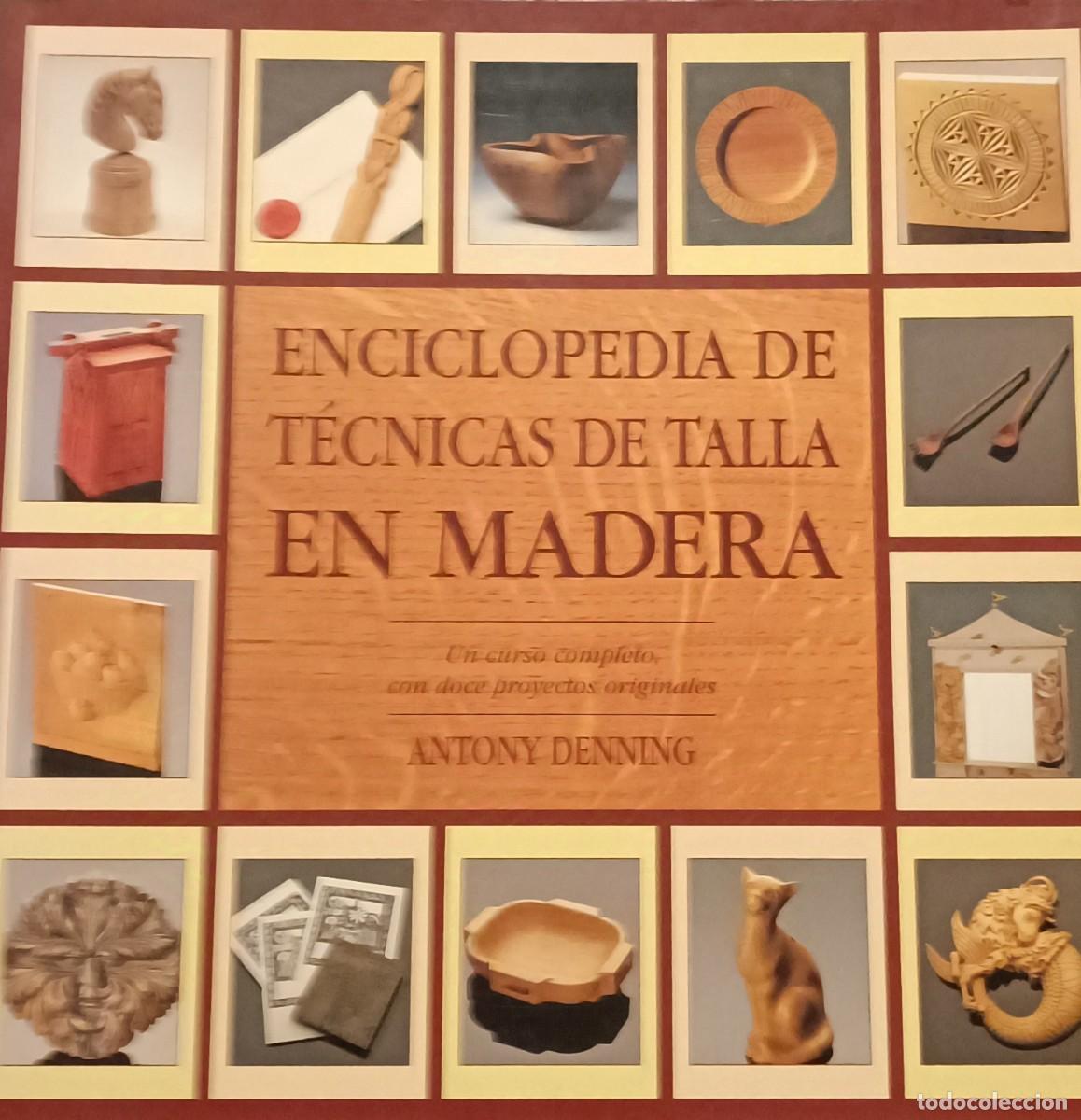 Libros de segunda mano: ENCICLOPEDIA DE TECNICAS DE TALLA EN MADERA. (ANTONY DENNING) - Foto 1