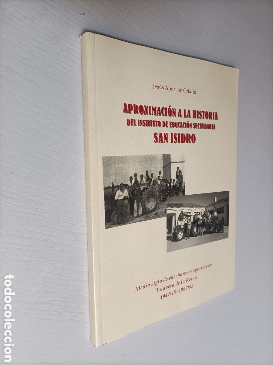 Libros de segunda mano: Aproximaci&oacute;n a la historia del instituto de educaci&oacute;n secundaria San Isidro. Talavera de la Reina To