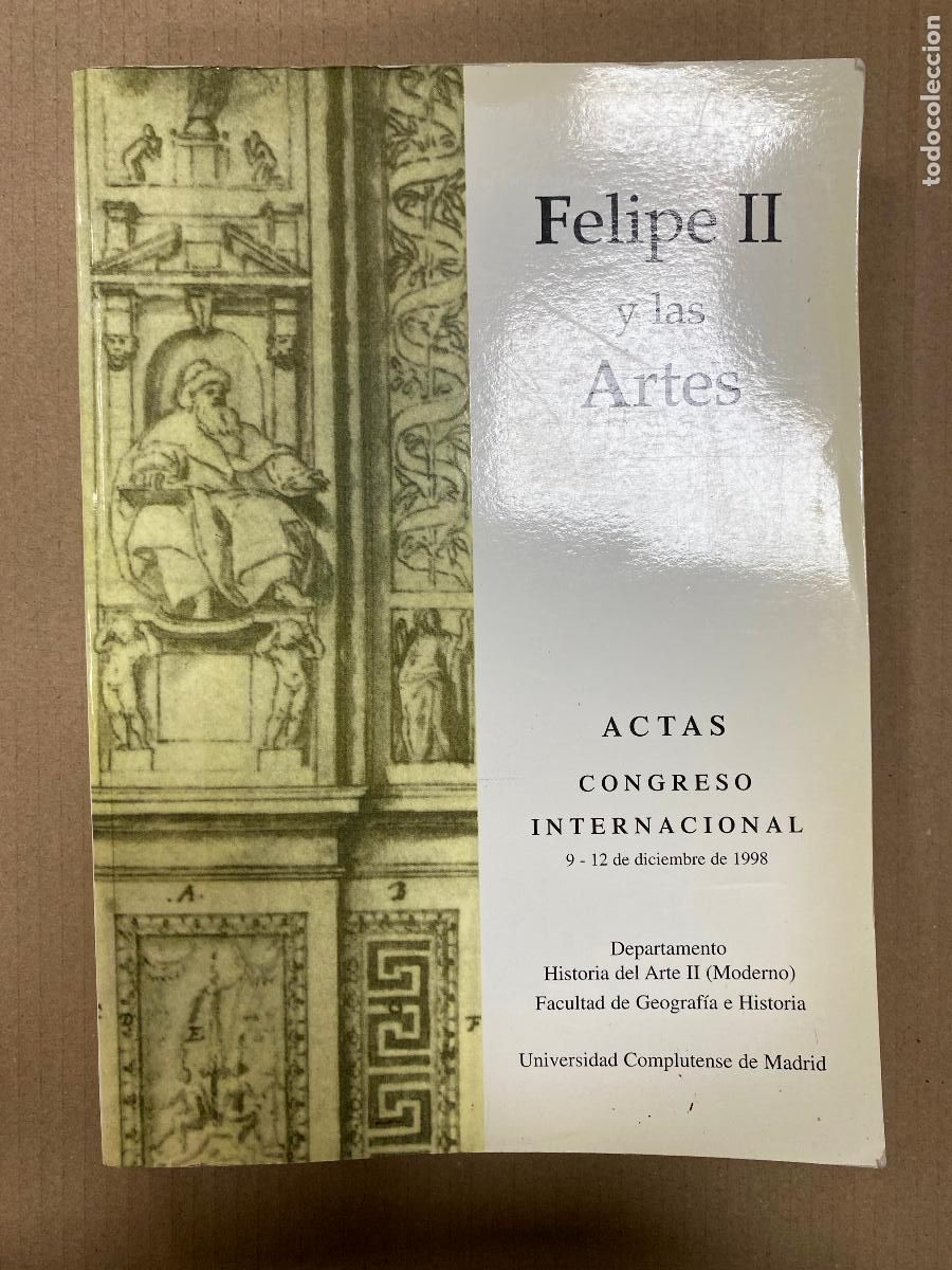 Libros de segunda mano: FELIPE II Y LAS ARTES ACTAS CONGRESO INTERNACIONAL 9-12 DICIEMBRE 1998 HISTORIA ARTE II COMPLUTENS
