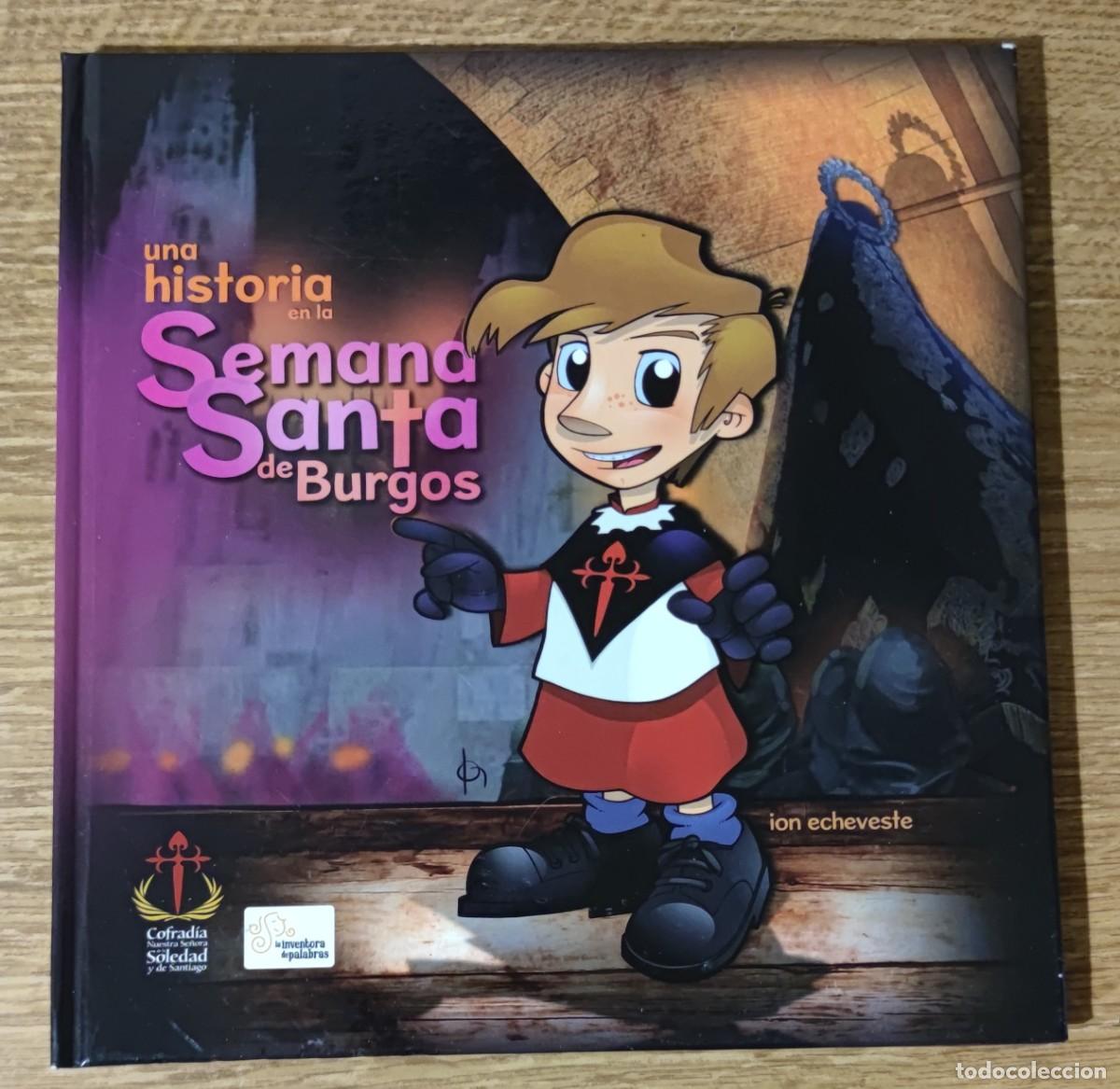 Libros de segunda mano: Libro - Una historia en la Semana Santa de Burgos (2012) Ion Echeveste