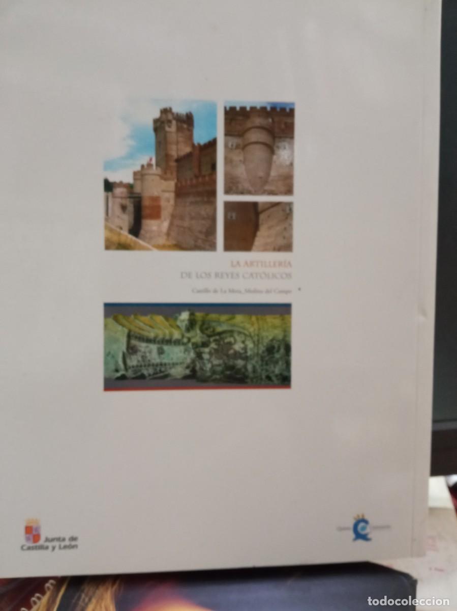Libros de segunda mano: LA ARTILLER&Iacute;A DE LOS REYES CAT&Oacute;LICOS, JUNTA DE CASTILLA Y LEON - Foto 3