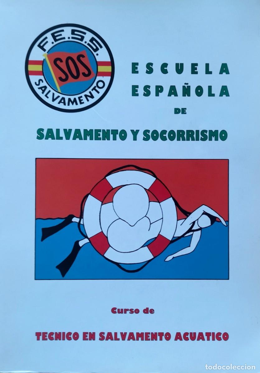 Libros de segunda mano: ESCUELA ESPA&Ntilde;OLA DE SALVAMENTO Y SOCORRISMO. CURSO DE TECNICO EN SALVAMENTO ACUATICO. EN BUEN ESTADO