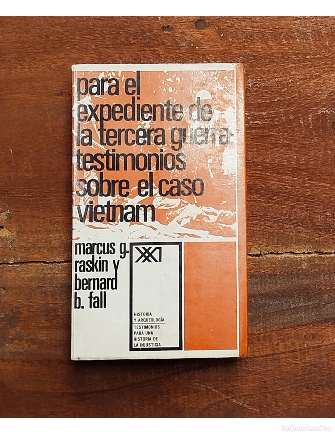 Libros de segunda mano: PARA EL EXPEDIENTE DE LA TERCERA GUERRA: TESTIMONIOS SOBRE EL CASO VIETNAM. G. RASKIN, Marcus, FALL