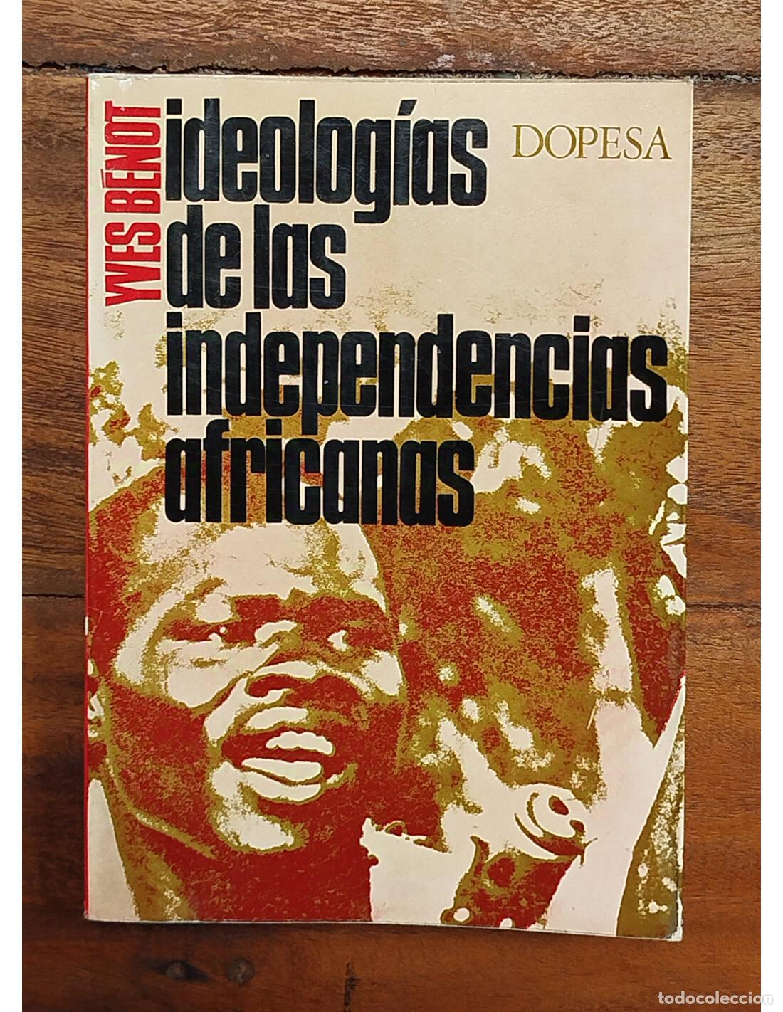 Libros de segunda mano: IDEOLOG&Iacute;AS DE LAS INDEPENDENCIAS AFRICANAS. BENOIT, Yves. Dopesa. 1973.