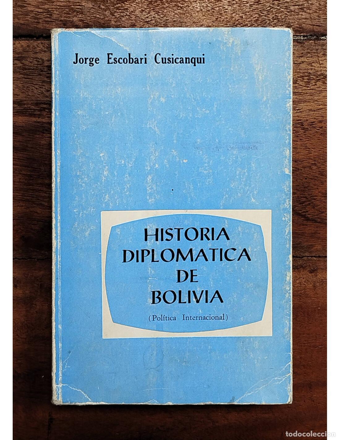 Libros de segunda mano: HISTORIA DIPLOM&Aacute;TICA DE BOLIVIA . ESCOBARI CUSICANQUI, Jorge. Casa Municipal de la Cultura Franz Tam
