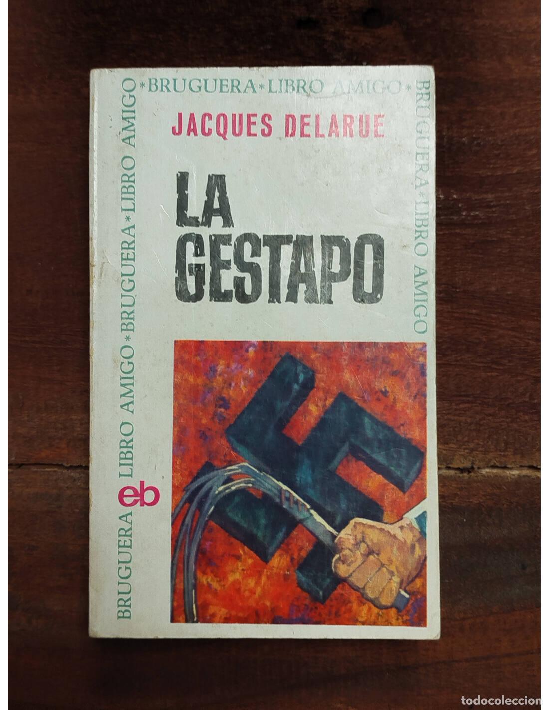 Libros de segunda mano: LA GESTAPO. DELARUE, Jacques. Bruguera. 1966. - Foto 1