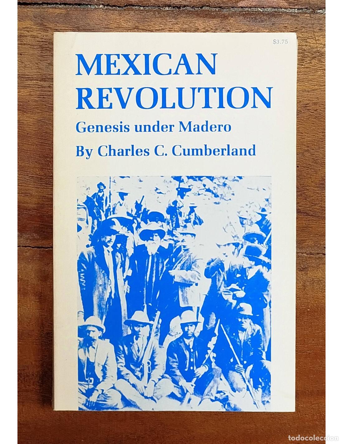Libros de segunda mano: MEXICAN REVOLUTION: GENESIS UNDER MADERO. CUMBERLAND, Charles C. University of Texas Press. 1974.