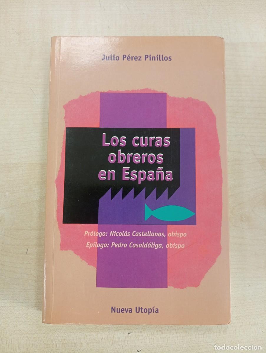 Libros de segunda mano: LOS CURAS OBREROS EN ESPA&Ntilde;A. JULIO P&Eacute;REZ - Foto 1