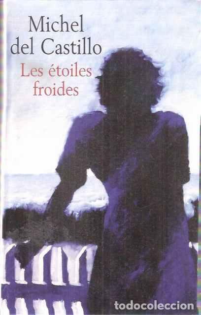 Libros de segunda mano: Les &Eacute;toiles Froides - Michel del Castillo - Foto 1