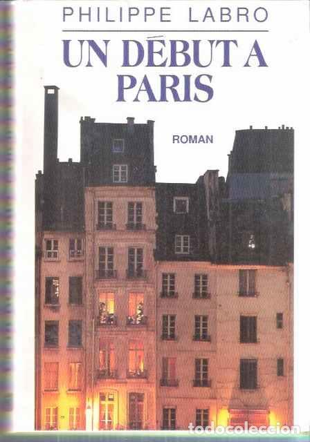 Libros de segunda mano: Un debut a Par&iacute;s - Philippe Labro - Foto 1