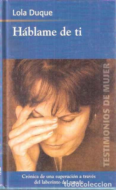 Libros de segunda mano: H&aacute;blame de ti - Duque, Lola - Foto 1