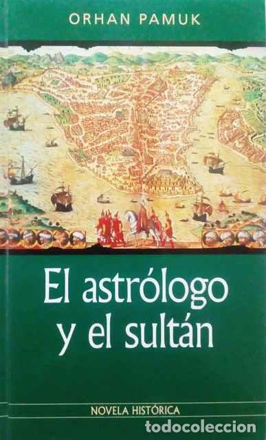 Libros de segunda mano: El astr&oacute;logo y el sult&aacute;n - Orhan Pamuk - Foto 1