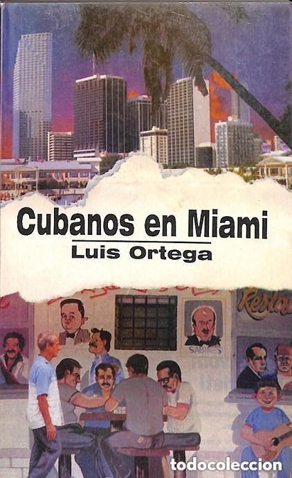 Libros de segunda mano: CUBANOS EN MIAMI - LUIS ORTEGA - Foto 1