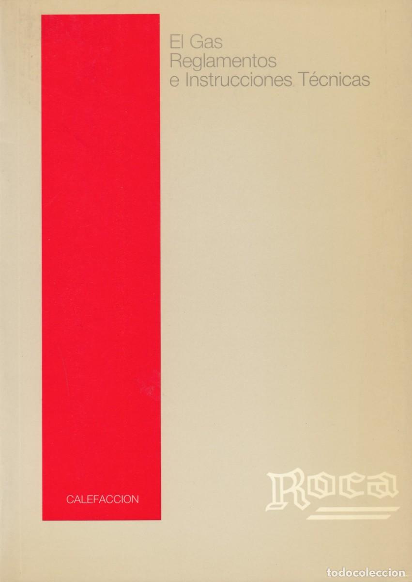Libros de segunda mano: EL GAS. REGLAMENTOS E INSTRUCCIONES T&Eacute;CNICAS. EDICI&Oacute;N ROCA, 1992. - Foto 1