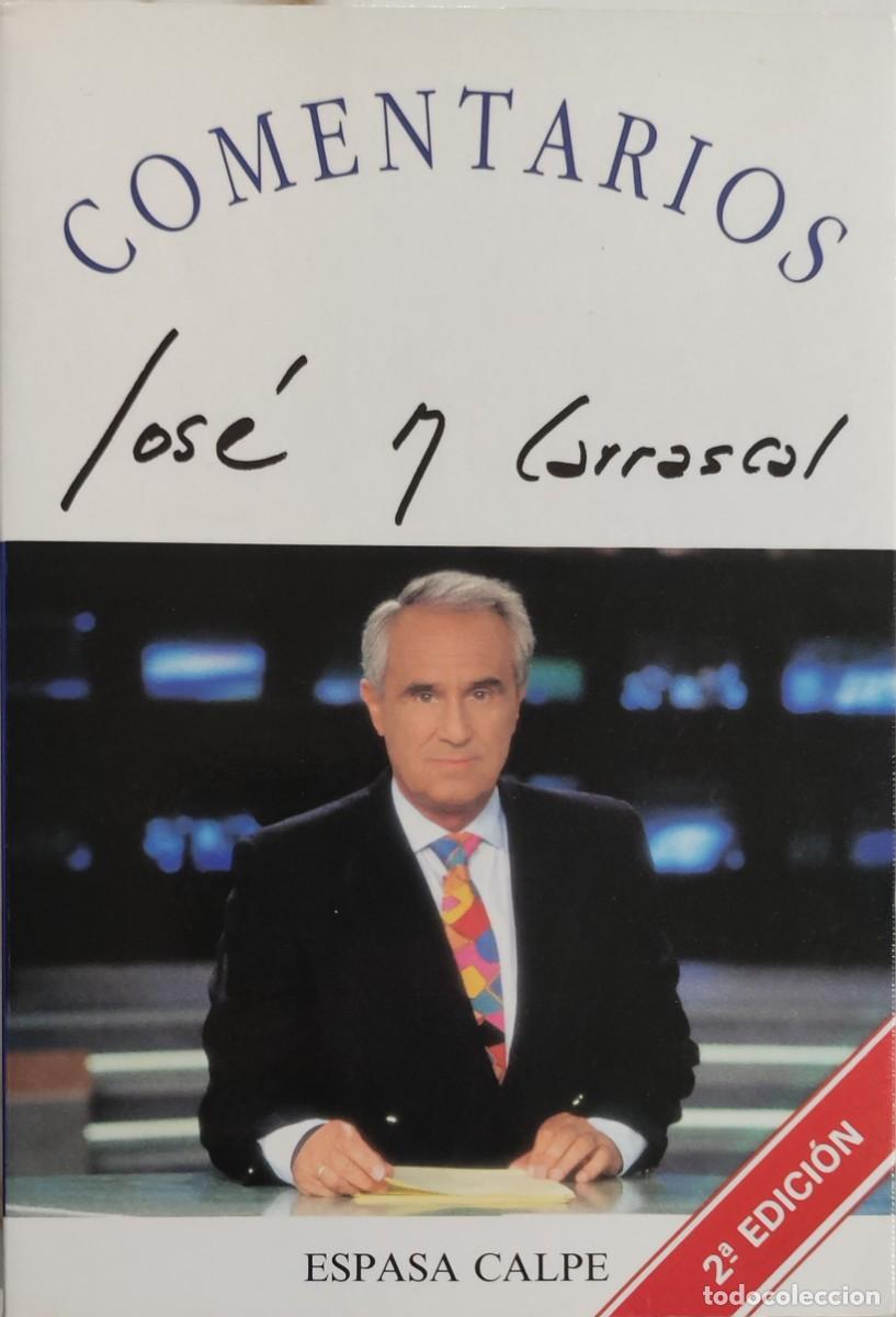 Libros de segunda mano: COMENTARIOS / JOS&Eacute; Y CARRASCAL. MADRID : ESPASA-CALPE, 1994. - Foto 1