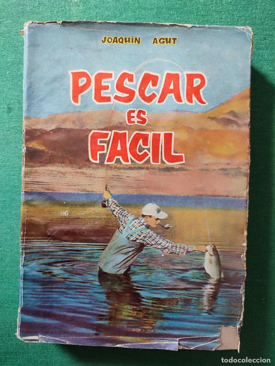 Libros de segunda mano: Pescar es Facil - Joaqu&iacute;n Agut. Editorial Sintes, 1957 - Foto 1